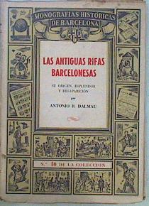 Bild des Verkufers fr Las antiguas rifas barcelonesas. Su origen, esplendor y desaparicin zum Verkauf von Almacen de los Libros Olvidados