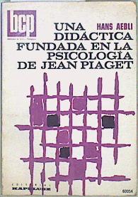 Immagine del venditore per Una didctica fundada en la psicologa de Jean Piaget venduto da Almacen de los Libros Olvidados