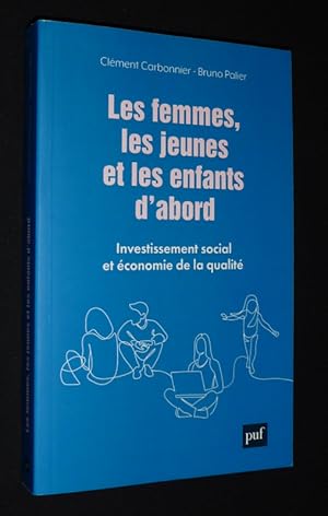 Imagen del vendedor de Les Femmes, les jeunes et les enfants d'abord : Investissement social et conomie de la qualit a la venta por Abraxas-libris