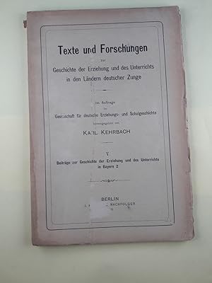 Bild des Verkufers fr Texte und Forschungen zur Geschichte der Erziehung und des Unterrichts in den Lndern deutscher Zunge. im Auftrage Gesellschaft fr deutsche Erziehungs- und Schulgeschichte V Beitrge zur Geschichte der ERziehung und des Unterrichts in Bayern 2 zum Verkauf von Antiquariat REDIVIVUS