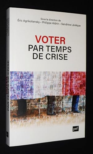Seller image for Voter par temps de crise : Portraits d'lectices et d'lecteurs ordinaires for sale by Abraxas-libris