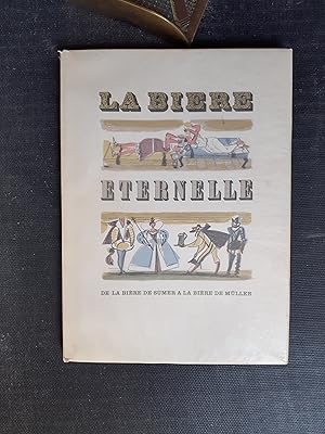 Seller image for La Bire ternelle - De la bire de Sumer  la bire de Mller for sale by Librairie de la Garenne