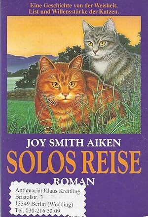 Seller image for Solos Reise. Eine Geschichte von der Weisheit, List und Willensstrke der Katzen for sale by Klaus Kreitling
