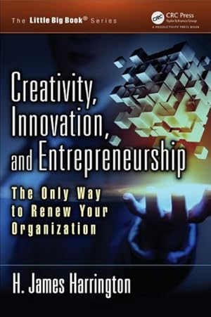 Immagine del venditore per Creativity, Innovation, and Entrepreneurship : The Only Way to Renew Your Organization venduto da GreatBookPrices