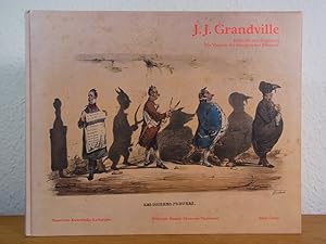 Bild des Verkufers fr J. J. Grandville. Karikatur und Zeichnung. Ein Visionr der franzsischen Romantik. Ausstellung Staatliche Kunsthalle Karlsruhe, 23. September bis zum 26. November 2000, und Wilhelm-Busch-Museum Hannover, Deutsches Museum fr Karikatur und Kritische Grafik, vom 15. Dezember 2000 bis zum 18. Februar 2001 zum Verkauf von Antiquariat Weber