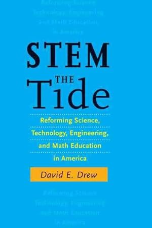 Imagen del vendedor de Stem the Tide : Reforming Science, Technology, Engineering, and Math Education in America a la venta por GreatBookPricesUK