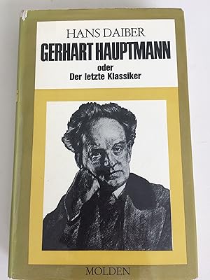 Image du vendeur pour Gerhart Hauptmann oder Der letzte Klassiker mis en vente par Verkauf histor. Bcher 16. - 20. Jh.