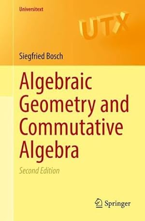 Seller image for Algebraic Geometry and Commutative Algebra (Universitext) by Bosch, Siegfried [Paperback ] for sale by booksXpress