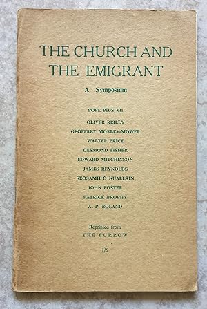 The Church and the Emigrant - A Symposium - A Reprint of the Special Issue of The Furrow of April...