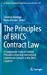 Bild des Verkufers fr The Principles of BRICS Contract Law: A Comparative Study of General Principles Governing International Commercial Contracts in the BRICS Countries . Perspectives on Law and Justice, 102) [Hardcover ] zum Verkauf von booksXpress