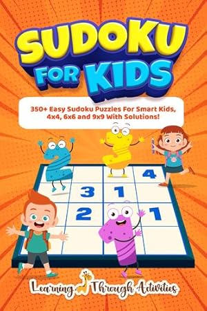 Immagine del venditore per Sudoku For Kids: 350+ Easy Sudoku Puzzles For Smart Kids, 4x4, 6x6 And 9x9 With Solutions! [Soft Cover ] venduto da booksXpress