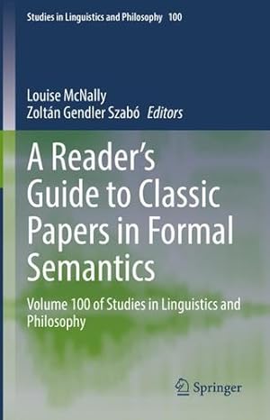 Immagine del venditore per A Reader's Guide to Classic Papers in Formal Semantics: Volume 100 of Studies in Linguistics and Philosophy (Studies in Linguistics and Philosophy, 100) [Hardcover ] venduto da booksXpress