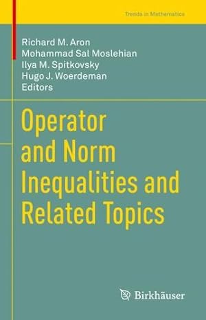 Seller image for Operator and Norm Inequalities and Related Topics (Trends in Mathematics) [Hardcover ] for sale by booksXpress