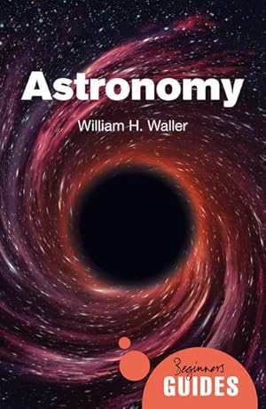 Bild des Verkufers fr Astronomy : A Beginner's Guide zum Verkauf von Smartbuy