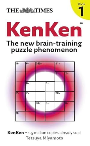 Bild des Verkufers fr The Times: KenKen Book 1 : The New Brain-Training Puzzle Phenomenon zum Verkauf von Smartbuy