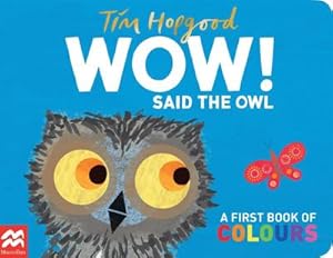 Seller image for WOW! Said the Owl : A First Book of Colours for sale by Smartbuy