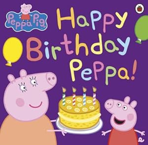 Seller image for Peppa Pig: Happy Birthday Peppa! for sale by Smartbuy