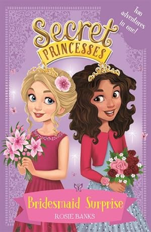 Bild des Verkufers fr Secret Princesses: Bridesmaid Surprise : Two adventures in one! zum Verkauf von Smartbuy