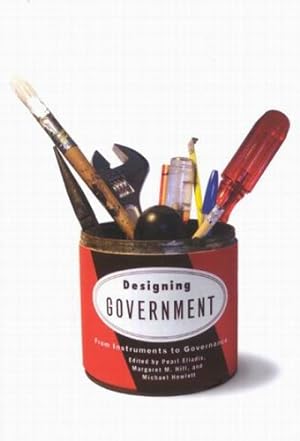 Bild des Verkufers fr Designing Government: From Instruments to Governance zum Verkauf von WeBuyBooks