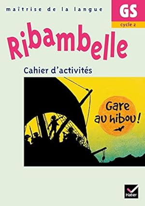 Bild des Verkufers fr Ribambelle GS - Cahier d'activits Gare au hibou ! zum Verkauf von WeBuyBooks