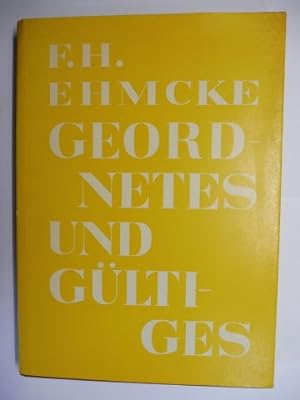 F.H. EHMCKE * - GEORDNETES UND GÜLTIGES - Gesammelte Aufsätze und Arbeiten aus den letzten 25 Jah...