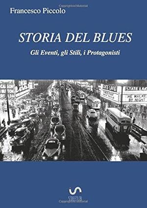 Imagen del vendedor de STORIA DEL BLUES: Gli Eventi, gli Stili, i Protagonisti a la venta por WeBuyBooks