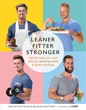 Seller image for Leaner, Fitter, Stronger: Get the Body You Want with Our Amazing Meals and Smart Workouts for sale by WeBuyBooks