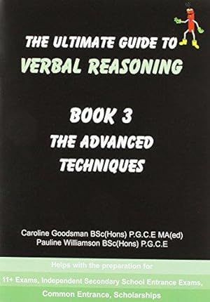 Image du vendeur pour Advanced Techniques (Bk. 3) (The Ultimate Guide to Verbal Reasoning) mis en vente par WeBuyBooks