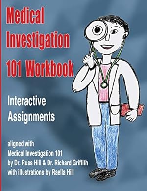Image du vendeur pour Medical Investigation 101 Workbook: Interactive Assignments Aligned with Medical Investigation 101 mis en vente par Reliant Bookstore
