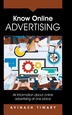 Seller image for Know Online Advertising: All Information about online advertising at one place (Hardback or Cased Book) for sale by BargainBookStores