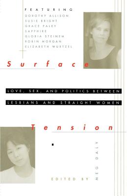 Imagen del vendedor de Surface Tension: Love, Sex, and Politics Between Lesbians and Straight Women (Paperback or Softback) a la venta por BargainBookStores