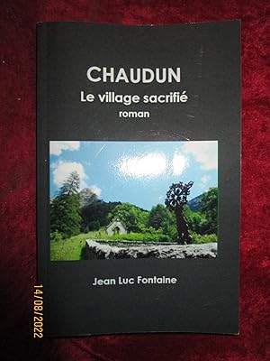 Image du vendeur pour CHAUDUN , LE VILLAGE SACRIFI mis en vente par LA FRANCE GALANTE
