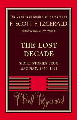 Image du vendeur pour Fitzgerald: The Lost Decade: Short Stories from Esquire, 1936 1941 (Paperback or Softback) mis en vente par BargainBookStores
