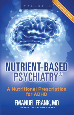 Imagen del vendedor de Nutrient-Based Psychiatry: A Nutritional Prescription for ADHD (Paperback or Softback) a la venta por BargainBookStores