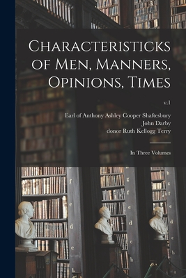 Bild des Verkufers fr Characteristicks of Men, Manners, Opinions, Times: In Three Volumes; v.1 (Paperback or Softback) zum Verkauf von BargainBookStores