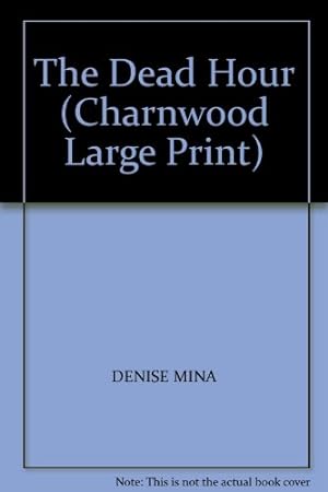Seller image for The Dead Hour (Charnwood Large Print) for sale by WeBuyBooks