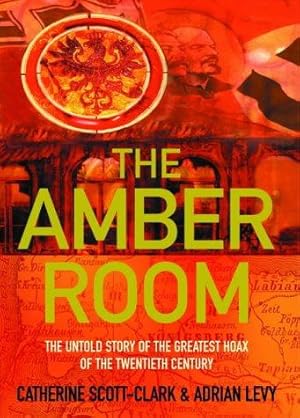 Bild des Verkufers fr The Amber Room: The Controversial Truth About the Greatest Hoax of the Twentieth Century zum Verkauf von WeBuyBooks