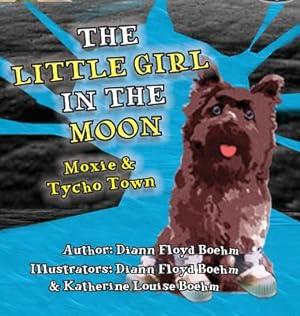Seller image for The Little Girl in the Moon - Moxie & Tycho Town (Hardback or Cased Book) for sale by BargainBookStores