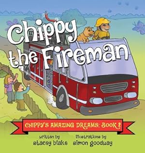 Image du vendeur pour Chippy the Fireman: Chippy's Amazing Dreams - Book 2 (Hardback or Cased Book) mis en vente par BargainBookStores