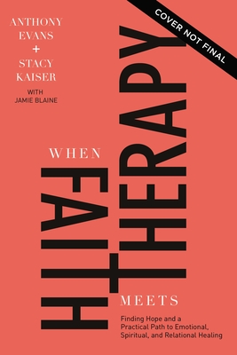 Image du vendeur pour When Faith Meets Therapy: Find Hope and a Practical Path to Emotional, Spiritual, and Relational Healing (Hardback or Cased Book) mis en vente par BargainBookStores