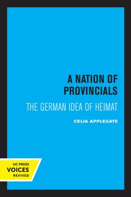 Imagen del vendedor de A Nation of Provincials: The German Idea of Heimat (Paperback or Softback) a la venta por BargainBookStores