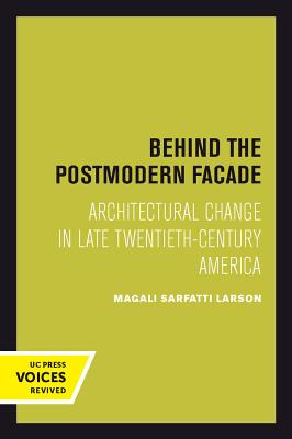 Seller image for Behind the Postmodern Facade: Architectural Change in Late Twentieth-Century America (Paperback or Softback) for sale by BargainBookStores