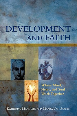 Image du vendeur pour Development and Faith: Where Mind, Heart, and Soul Work Together (Paperback or Softback) mis en vente par BargainBookStores