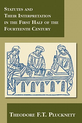 Seller image for Statutes and Their Interpretation in the First Half of the Fourteenth Century (Paperback or Softback) for sale by BargainBookStores