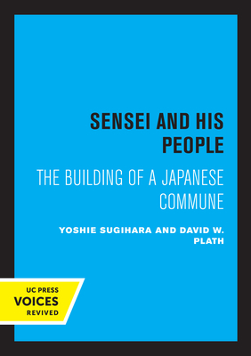 Imagen del vendedor de Sensei and His People: The Building of a Japanese Commune (Paperback or Softback) a la venta por BargainBookStores