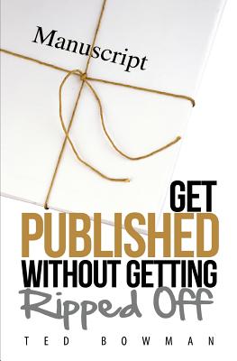 Imagen del vendedor de Get Published Without Getting Ripped Off (Paperback or Softback) a la venta por BargainBookStores