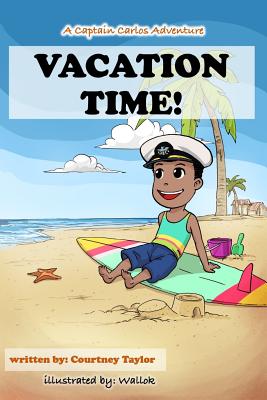 Immagine del venditore per Vacation Time!: A Captain Carlos Adventure (Paperback or Softback) venduto da BargainBookStores