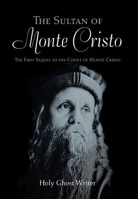Seller image for The Sultan of Monte Cristo: The First Sequel to the Count of Monte Cristo (Hardback or Cased Book) for sale by BargainBookStores
