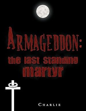 Seller image for Armageddon: The Last Standing Martyr (Paperback or Softback) for sale by BargainBookStores