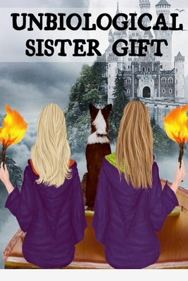 Seller image for Unbiological Sister Gift: Thank You For Being My Un-biological Sister - Spooky BFF Journal And Best Girl Friend Forever Halloween Present - Long (Paperback or Softback) for sale by BargainBookStores
